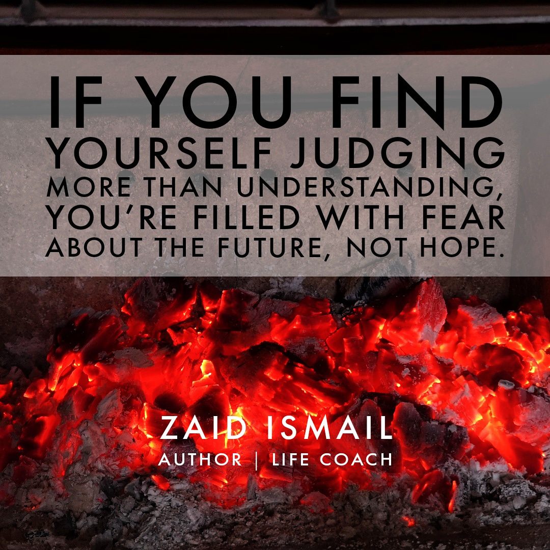 Seek understanding. Always.