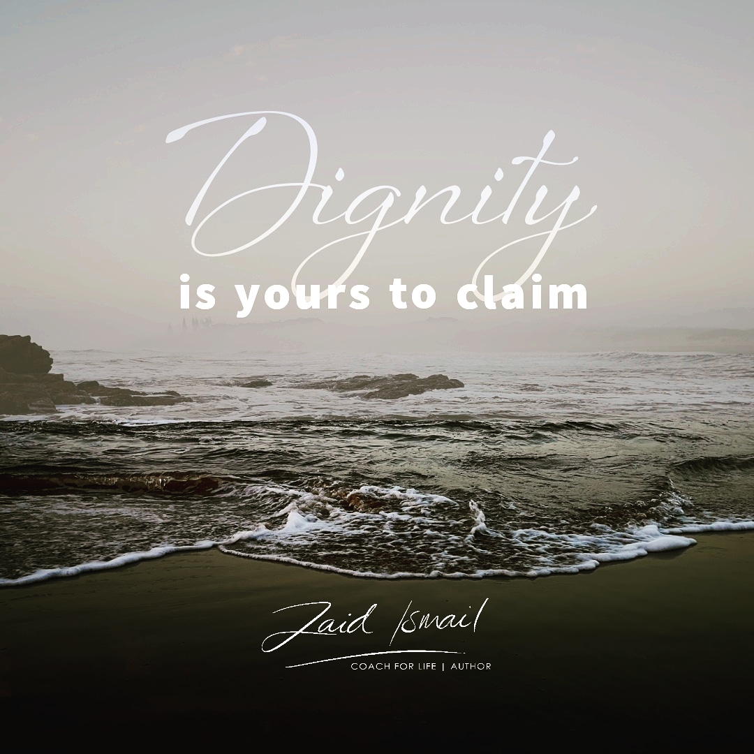 Dignity is yours to claim